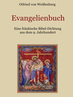 cover image of Evangelienbuch--Eine fränkische Bibel-Dichtung aus dem 9. Jahrhundert